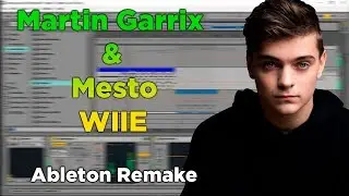 Martin Garrix & Mesto - WIIE (Ableton Live Remake)+ Download Free Template Project