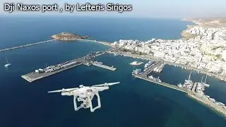 Naxos port with DJI Phantom 3 Pro , Lefteris Sirigos