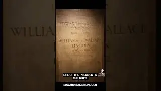 LIFE OF THE PRESIDENT'S CHILDREN: EDWARD BAKER LINCOLN 🕊️