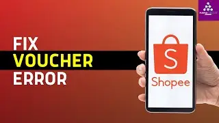Как исправить ошибку ваучера Shopee M02 2024