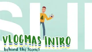 VLOGMAS 2020 INTRO + behind the scenes!!
