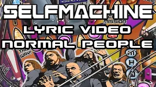 Selfmachine -  'Normal' People (Official Lyric Video)