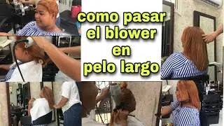 Cómo aprender a pasar blower en pelo largo / fácil y rápido / paso a paso.