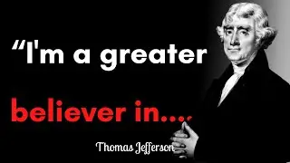 Thomas Jefferson's Quotes on Everything from Freedom to Zeal