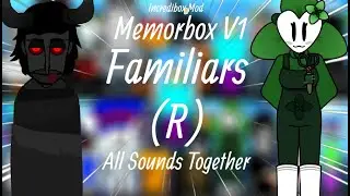 Incredibox Scratch Mod | Memorbox V1 - Familiars (R) | All Sounds Together