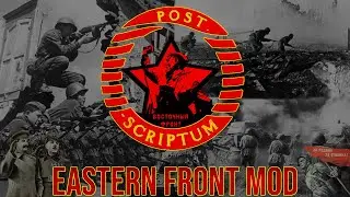 Official Eastern Front Mod Announcement - Post Scriptum
