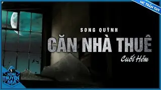 Truyện ma : CĂN NHÀ THUÊ CUỐI HẺM - Nỗi oan khuất được khai mở | MCTrần Thy
