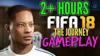 Fifa 18 The Journey - Over 2 hours Gameplay!
