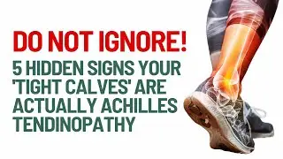 5 Hidden Signs Your 'Tight Calves' Are Actually Achilles Tendinopathy (DON'T Ignore These)