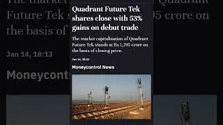 Quadrant Future Tek share closes with 53% high