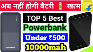 🔥TOP 5 Best Powerbank  Under 500 | best power bank 2021 | power bank Under 500