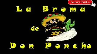 La Broma de Don poncho 22-01-18 el piolin