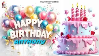 Anthony Happy Birthday - Happy Birthday Video Song | Birthday Songs With Names #billionbestwishes