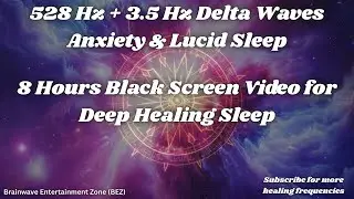 8 Hours 528 Hz + Delta Waves | Anxiety Relief & Lucid Dream Gateway | Deep Healing Sleep Music