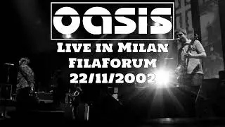 Oasis - Live in Milan, FilaForum, 22/11/2002