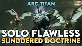 Solo Flawless Sundered Doctrine Dungeon (Arc Titan)