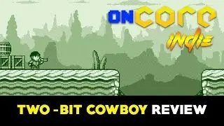 OnCore Indie - 2-BIT COWBOY Review