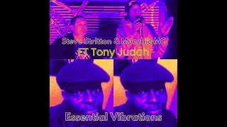 Steve Stritton & Munchie MC FT Tony Judah 'Essential Vibrations'