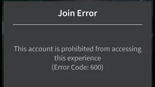 How to Fix &ldquo;This account is prohibited from accessing this experience (Error Code: 600)&rdquo; on Roblox