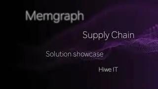 How HIWE IT Uses Memgraph to Solve Supply Chain Challenges