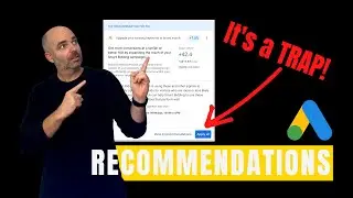 Should I Apply Google Ads Recommendations? [Google Ads Tutorial]