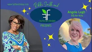 Faith on Friday Presents - Angela Legh