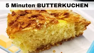DER 5 MINUTEN BUTTERKUCHEN - lecker wie vom Bäcker!