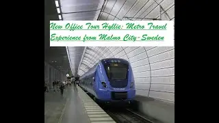 New Office Tour Hyllie: Metro Travel Experience from Malmo City-Sweden