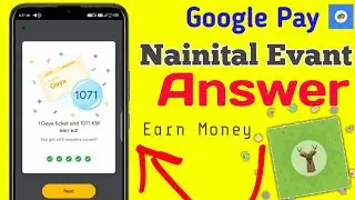 Nainital Evant On Google Pay All Answer || Googlepay Nainital Evant Quiz Answer #Limecity