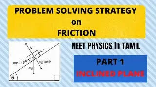 FRICTION in an inclined plane | Problem solving Strategy by NEET Topper | NEET Physics in Tamil