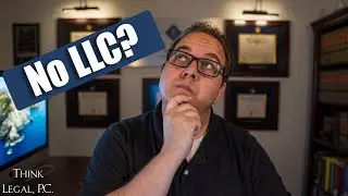 4 Situations That DON&rsquo;T Require An LLC | San Diego Business Attorney Answers | Think Legal