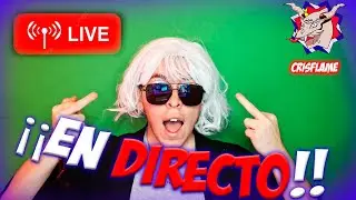 🔴 😱 DIRECTO SABROSO | CRISFLAME LIVE 🔴