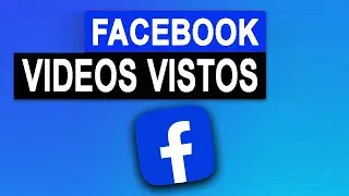 ★ COMO VER VIDEOS QUE VISTE EN FACEBOOK