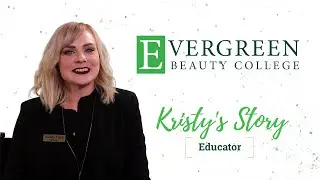 Kristy's Cosmetology Educator Story | Evergreen Beauty College
