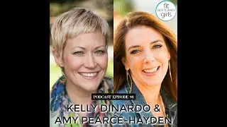The Fit Bottomed Girls Podcast Ep 98: KellyDiNardo & Amy Pearce-Hayden 