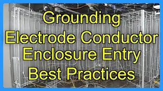Grounding Electrode Conductor Enclosure Entry Best Practices