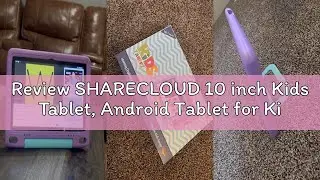 Review SHARECLOUD 10 inch Kids Tablet, Android Tablet for Kids, 24GB RAM 64GB ROM, 1TB Expandable, w