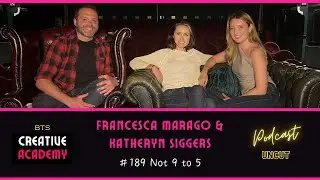 Not The 9 to 5 - Francesca Marago & Katheryn Siggers - UNCUT #189