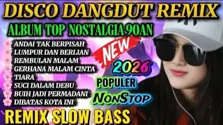 VIRAL DANGDUT REMIX POP NOSTALGIA 90AN 💥 NONSTOP TANPA IKLAN 🔥 FULL BASS TERBARU 2026