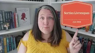 Sorties Livresques {Juin 2018}