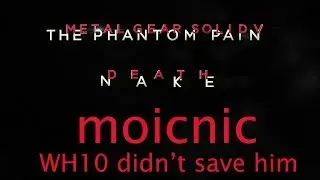 Moicnic - WH 10 didn't save him
