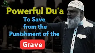 Powerful Du'a to Save from the Punishment of the Grave | Ustadh Mohamad Baajour