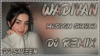 Wadiyan Dj Remix Song Masoom Sharma || New Haryanavi Song || Masoom Sharma Remix Song | Dj Saveen 👊