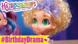 Hairdorables Doll Parody - Birthday Drama Episode