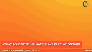 HOW IMPORTANT IS INTIMACY FOR AN INDIVIDUAL.