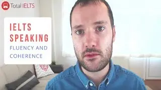IELTS Speaking: Fluency and Coherence