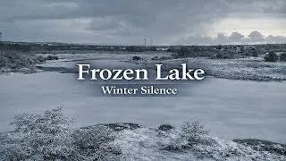 Frozen Lake | Winter Silence