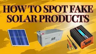 How to Spot Fake Solar Panels Batteries and Products