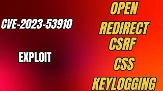 CVE-2023-53910 Open redirect+CSRF=CSS Keyloging