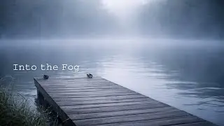 Into the Fog - Ambient Piano Music for Calm Work
